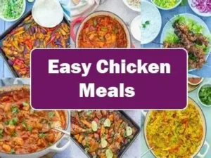The Easy Chicken Meals for Your Instant Hunger