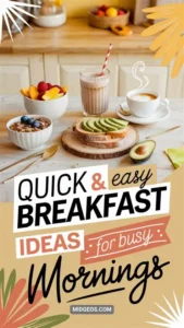 Easy Breakfast Recipes for Calm and Stress-Free Busy Mornings