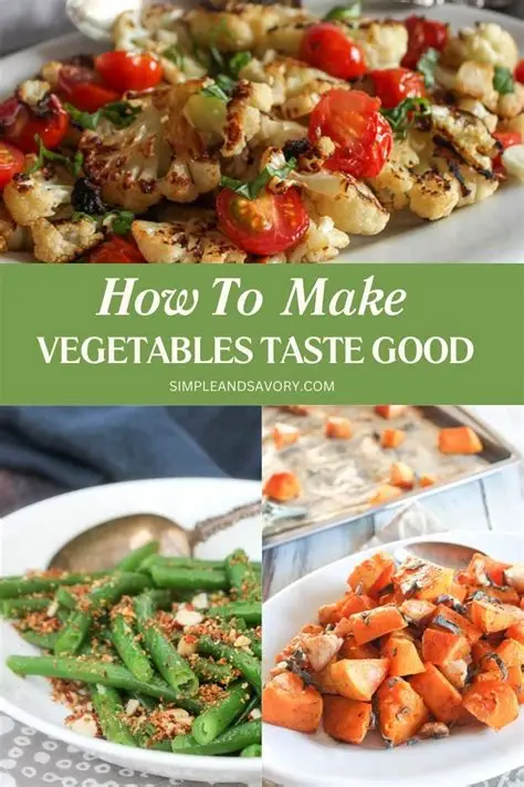 How to Make Veggies So Good Even Picky Eaters Will Try Them